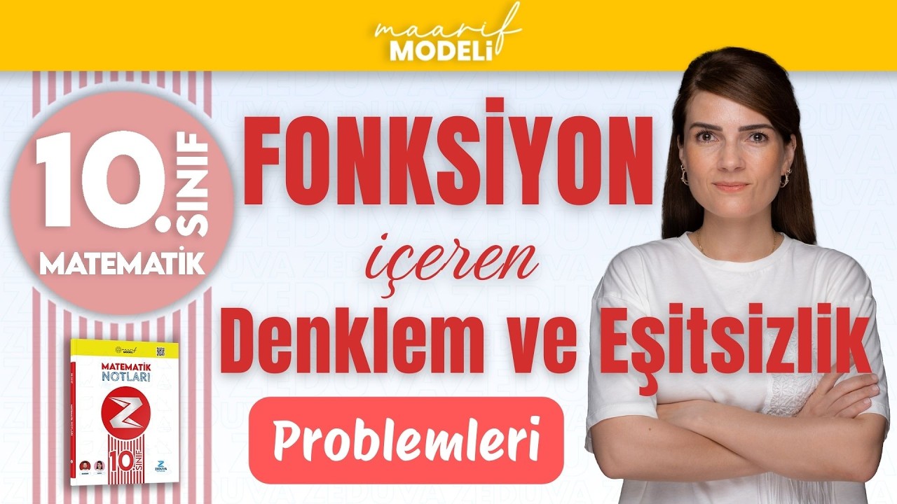 Fonksiyon Denklem ve Eşitsizlik İçeren Problemler| 10. Sınıf Matematik | Yeni Müfredat Maarif Modeli