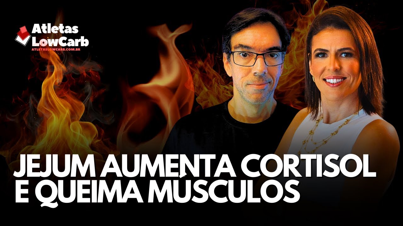 JEJUM AUMENTA CORTISOL E QUEIMA MÚSCULOS