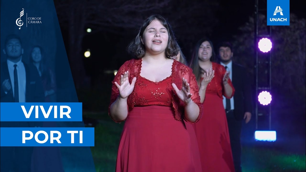 VIvir por ti - Coro de Cámara UNACH