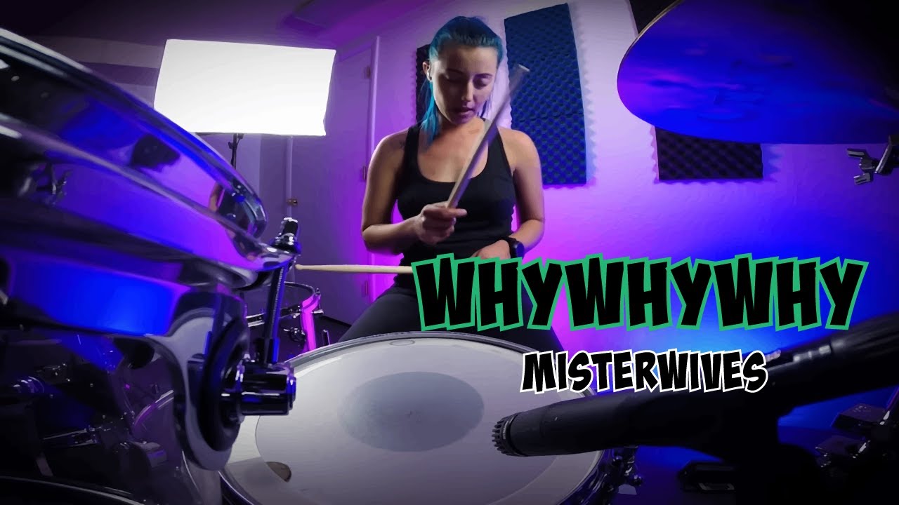 Lindsey Raye Ward - MisterWives - whywhywhy (Drum Cover)
