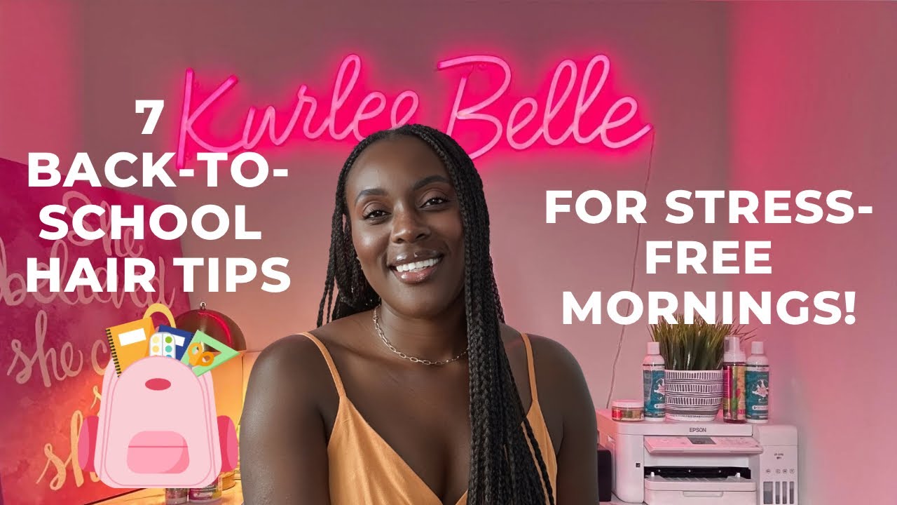 🎒 7 Back-to-School Hair Tips for Stress-Free Mornings!