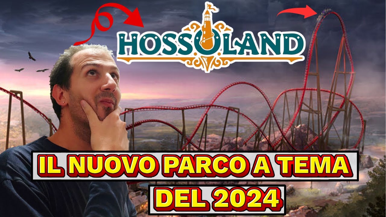 NUOVO PARCO A TEMA NEL 2024. SI CHIAMA HOSSOLAND E SARA' PAZZESCO