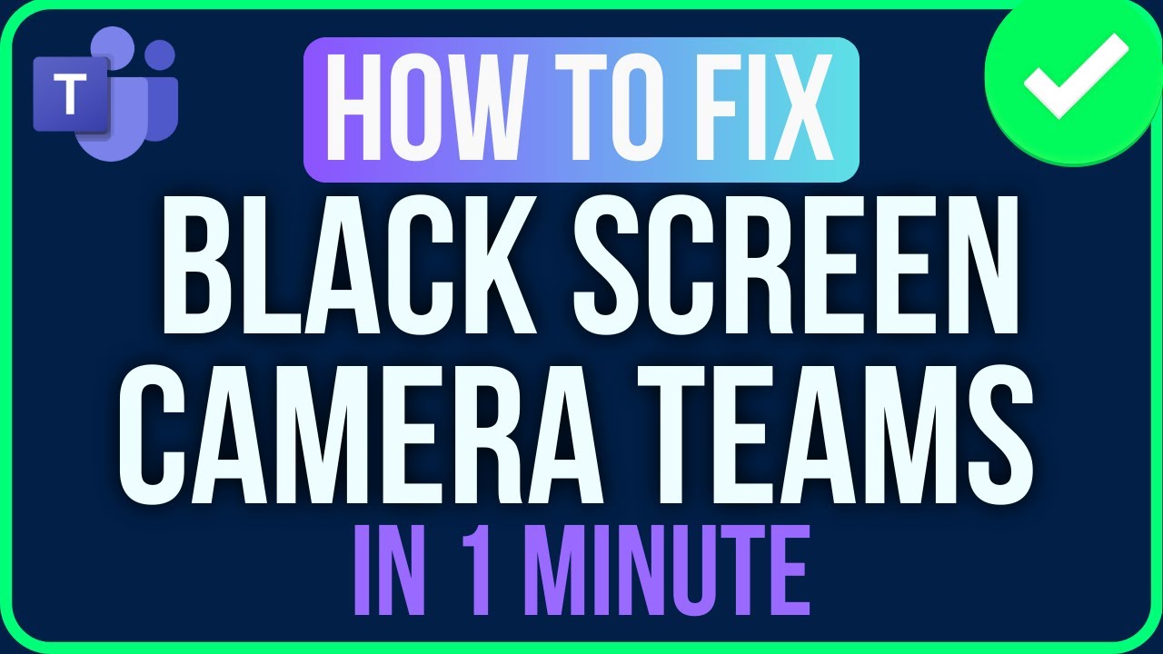 TEAMS BLACK SCREEN CAMERA [FIXED] | Fix Teams Camera Not Working Black Screen