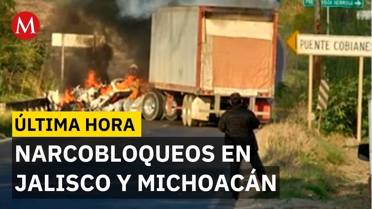 Terror en el Occidente: Narcobloqueos simultáneos en Jalisco y Michoacán tras choque en Tapalpa