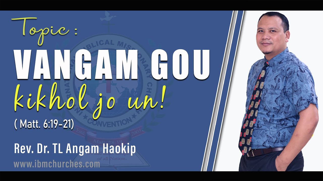 Vangam gou kikhol jo un || Rev. Dr. TL Angam Haokip