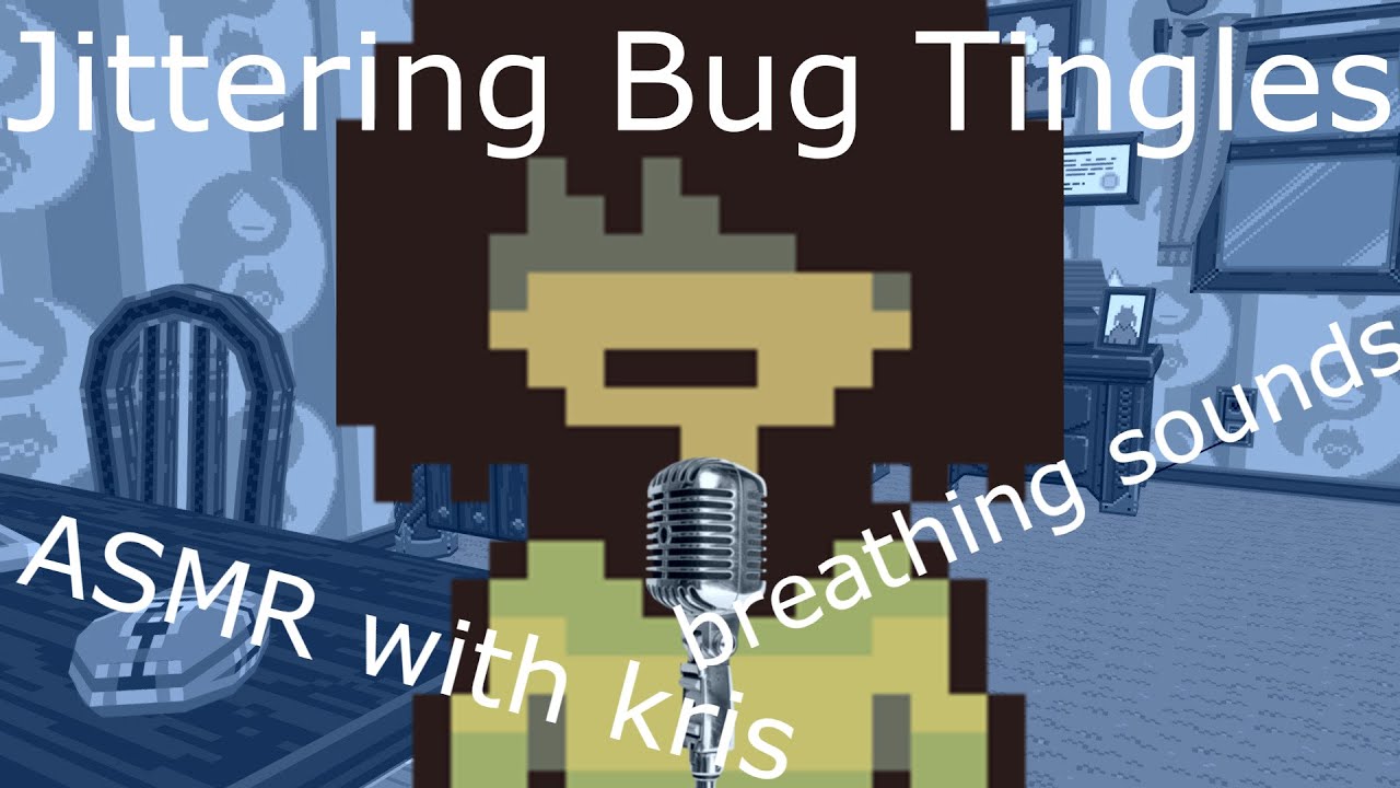 Deltarune Kris ASMR – Dark Room Breathing & Jittering Bug Tingles