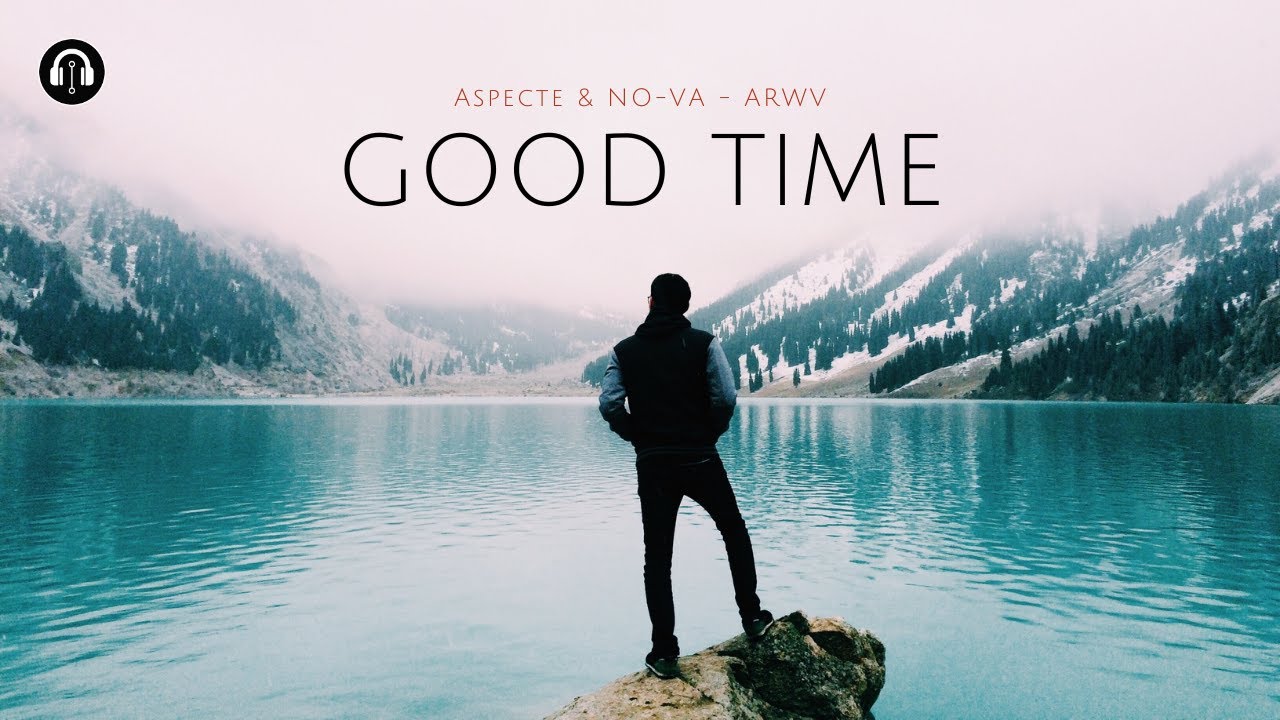 Good Time - Aspecte & NO-VA | ARWV - Electro Music