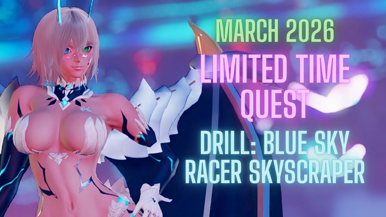[PSO2:NGS] LTQ - Drill: Blue Sky Racer Skyscraper
