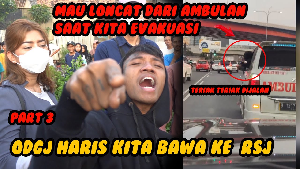 TERLALU AKTIF !! ODGJ INI MAU LONCAT DARI MOBIL AMBULAN SAAT KITA EVAKUASI ??!