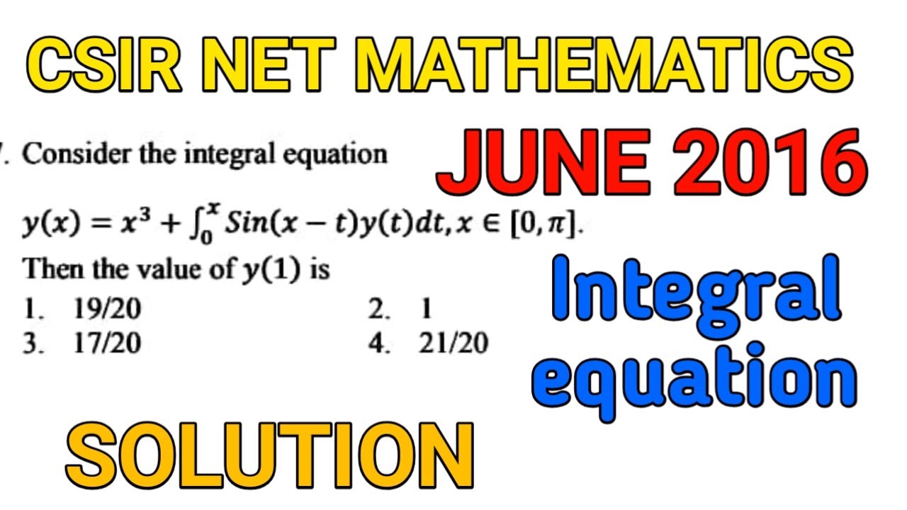 CSIR NET MATHEMATICS JUNE 2016 || INTEGRAL EQUATION || PART B || SOLUTION.