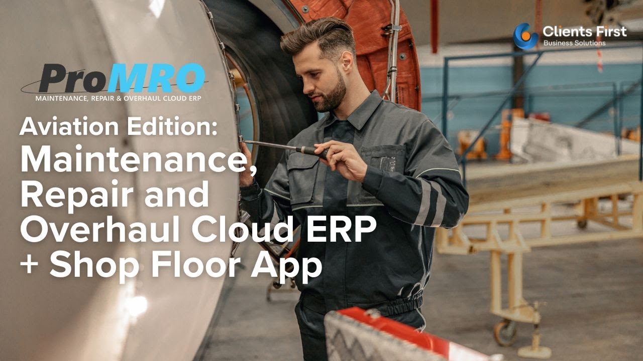 ProMRO Aviation Edition:  Maintenance, Repair and Overhaul Cloud ERP + Shop Floor App Overview