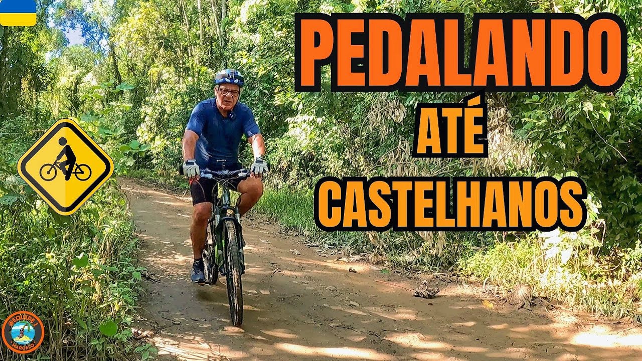 🚴‍♀️PEDALANDO ATÉ CASTELHANOS