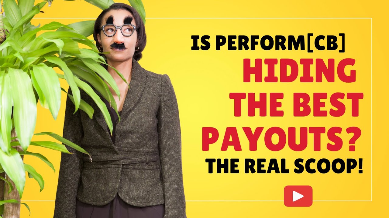 Is PerformCB Hiding the Best Payouts?