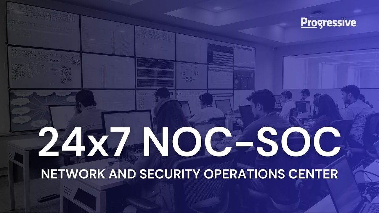24x7 Network and Security Operations Center | NOC-SOC | Noida, India | Progressive Infotech