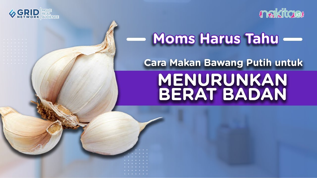 Cara Makan Bawang Putih untuk Menurunkan Berat Badan