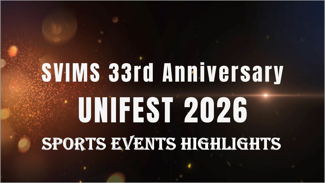 SVIMS 33rd ANNIVERSARY || UNIFEST 2026 || SPORTS HIGHLIGHTS