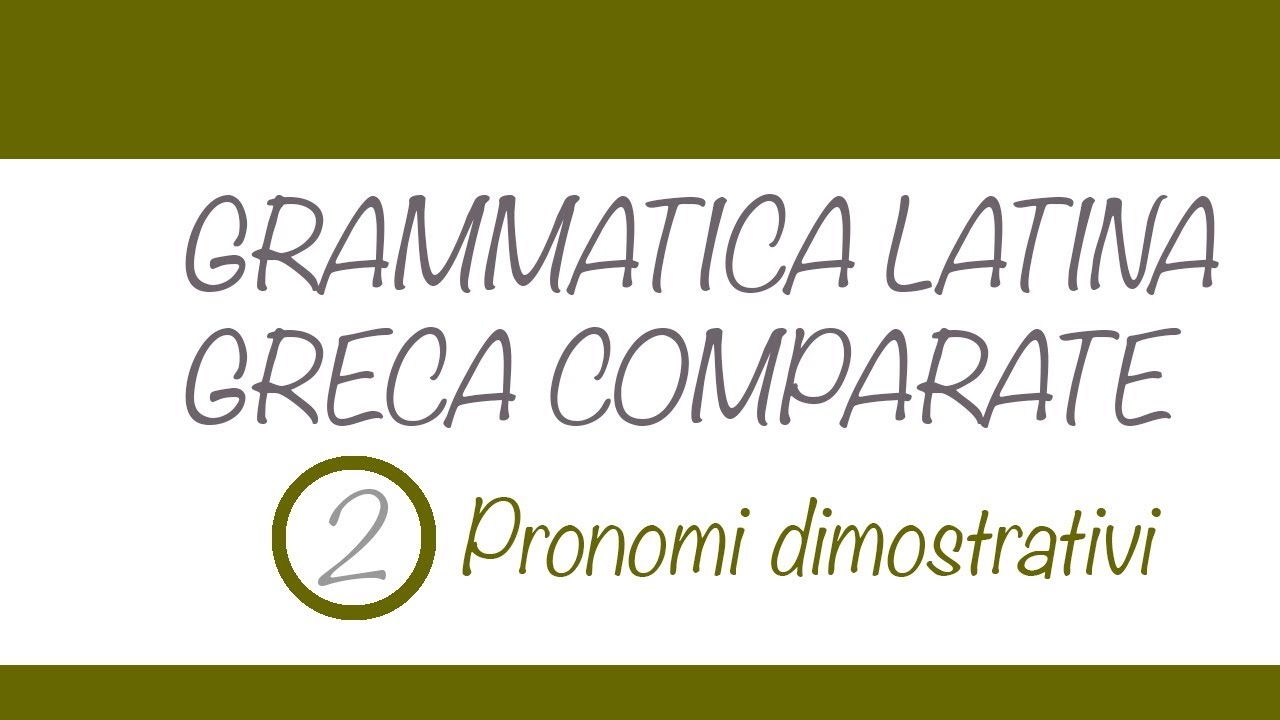 Pronomi dimostrativi in greco e latino