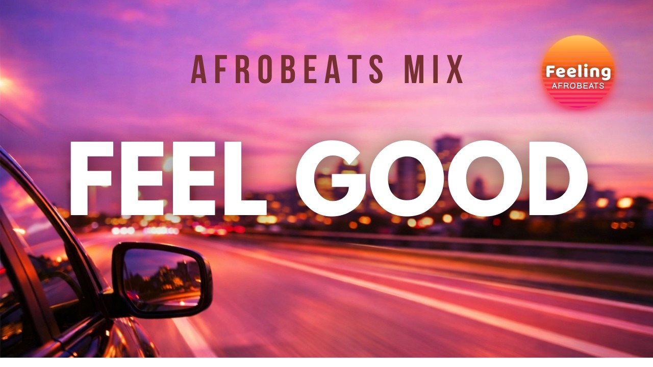 Afrobeats Club Vibes | Feel Good Dance Mix