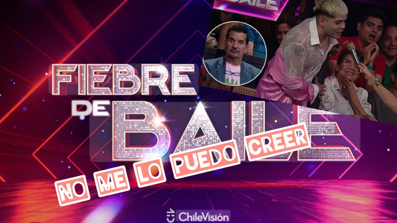 FIEBRE de BAILE ¡Qué les pasa ! #chilevision #reality #baile 💃🏻🕺