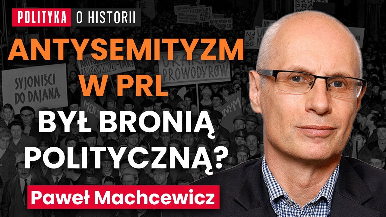 Antysemityzm w PRL, czyli Moczar, Gomułka i Marzec 1968 - Paweł Machcewicz | Polityka o historii
