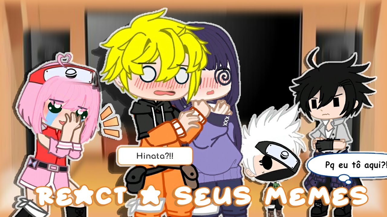 🍜 Time 7 + Hinata React a seus Memes e de Konoha 🍃 || Naruhina • Gacha Nox