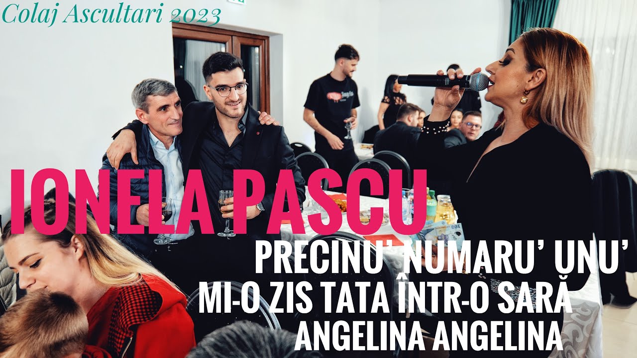 Ionela Pascu🎙️Mi-o zis tata într-o sară,Angelina,Angelina💯Live 2023(Ascultări)