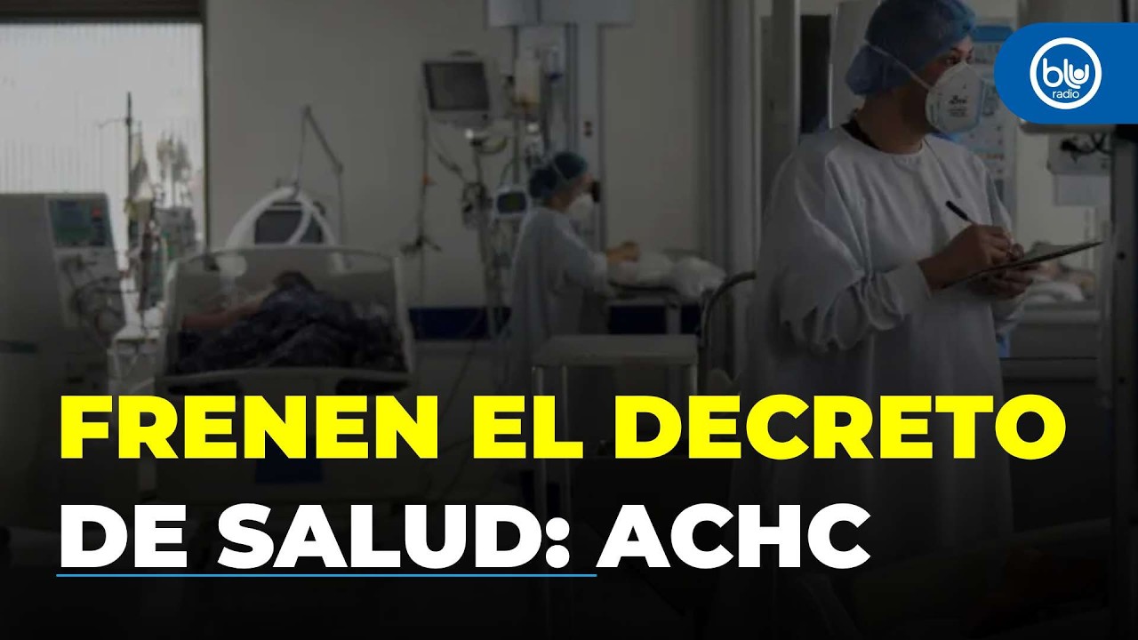 ACHC pide al Gobierno revisar decreto de afiliados por crisis en Nueva EPS