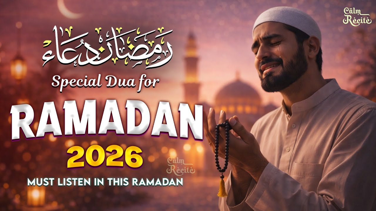 Life-Changing Duas to Recite Throughout Ramadan | Beautiful Dua for Ramadan | Dua for Ramadan