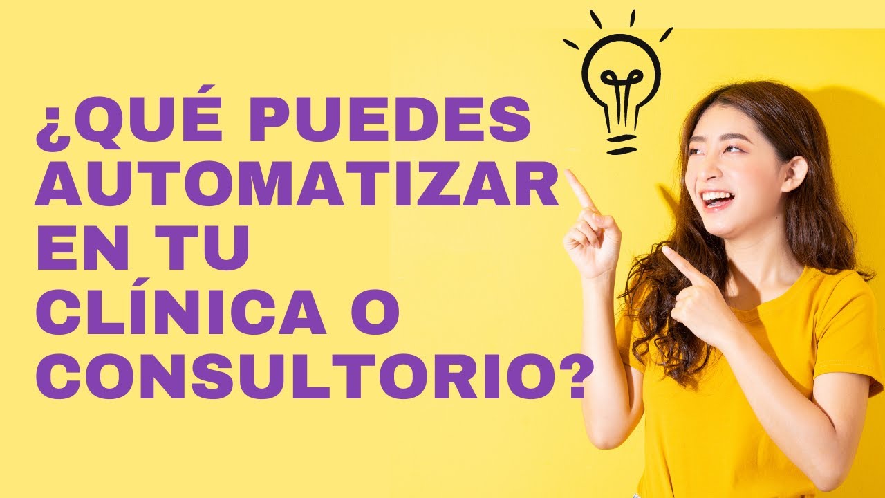 👩🏼‍💻💡¿Qué puedes automatizar en tu clínica o consultorio para que funcione sin ti?