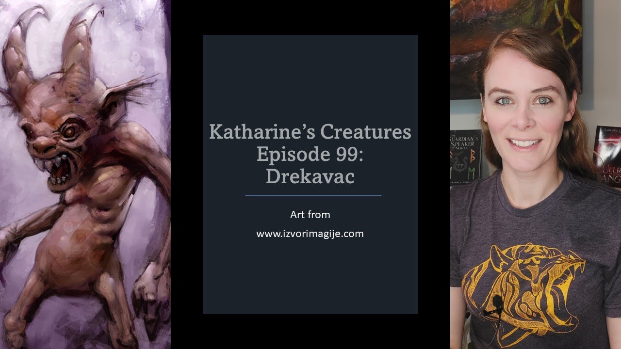 Katharine's Creatures Episode 99: Drekavac