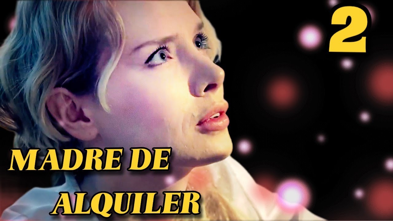 Madre de Alquiler | Capítulo 2 | Drama - Series y novelas en Español