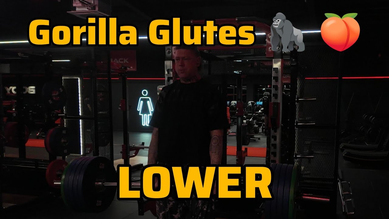 Gorilla Glutes 🦍 🍑 - LOWER