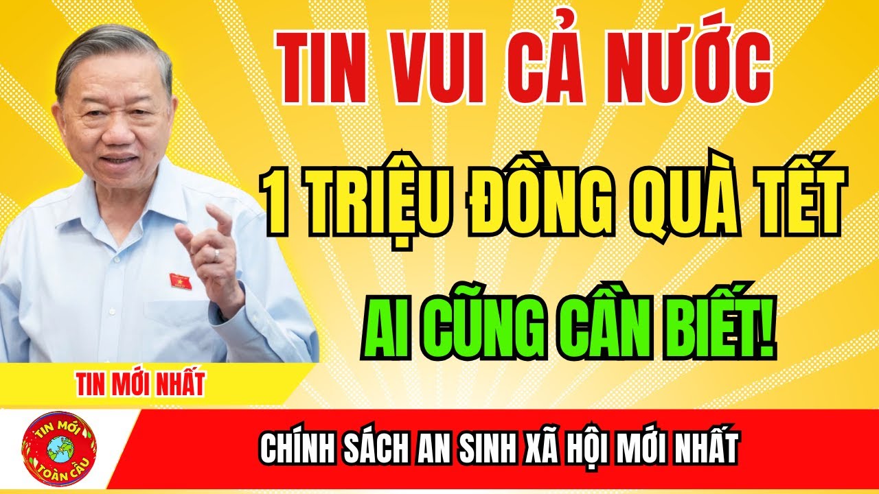 CHÍNH THỨC CÔNG BỐ Quà Tết 1 Triệu Đồng Cho Người Dân Cả Nước – Ai Cũng Nên Biết | tin tức