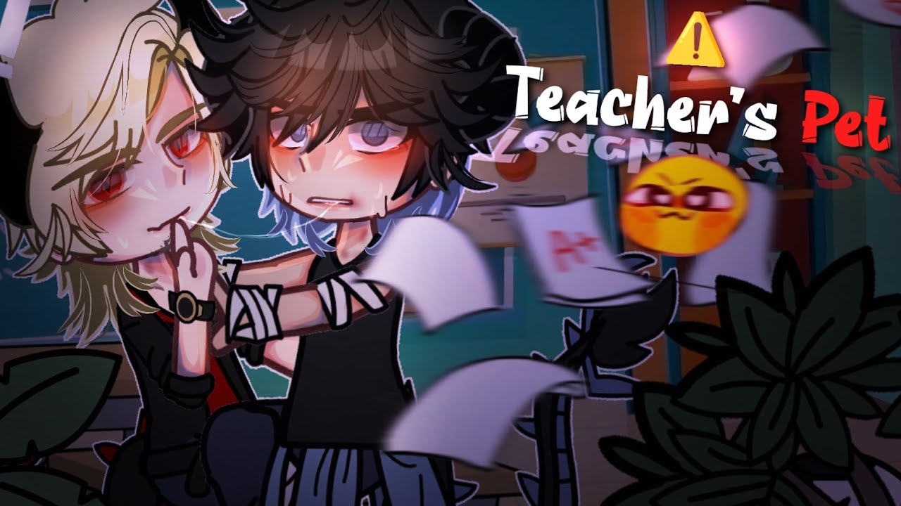 [🤫] Teacher's pet • BL/Gay GCMM ⚠️15+?