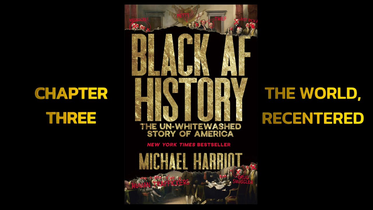 The World, Recentered  | Chapter 3 | Black AF History | by Michael Harriot
