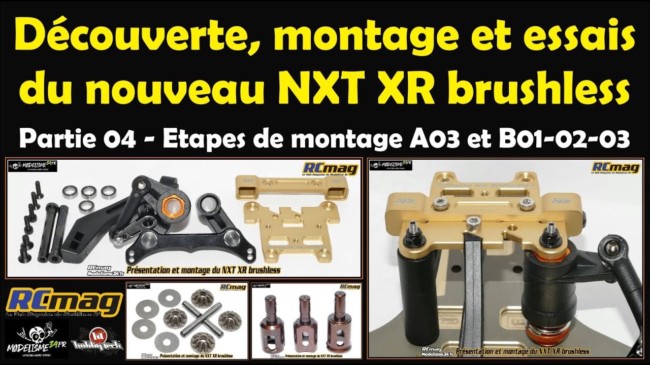 Découverte, montage et essais du nouveau TT 1/8 NXT XR brushless. Partie 04 étapes A03 et B01-02-03