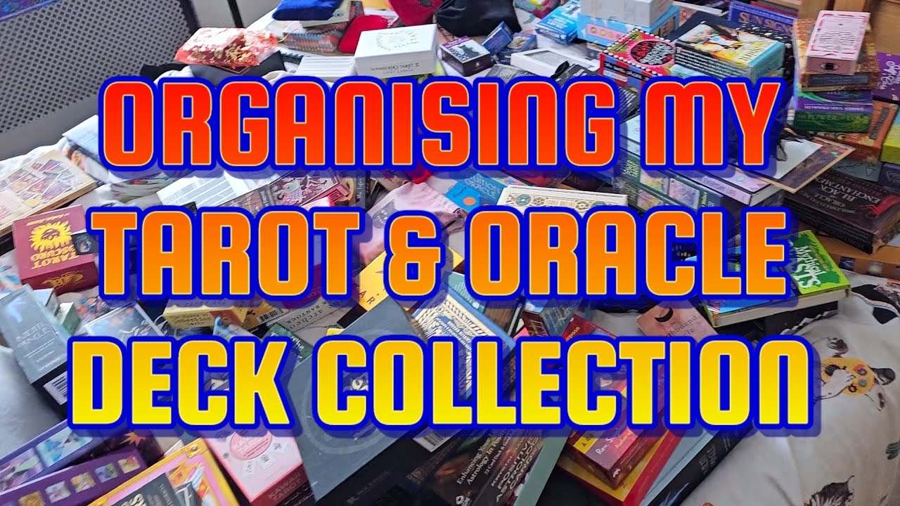 ORGANISING MY TAROT & ORACLE DECK COLLECTION