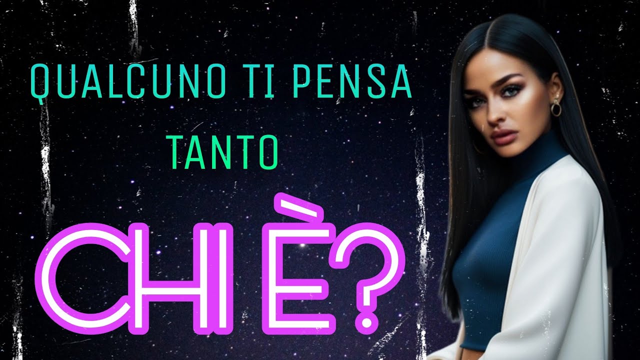 C'È QUALCUNO CHE TI PENSA TANTO| CHI È? | TAROCCHI