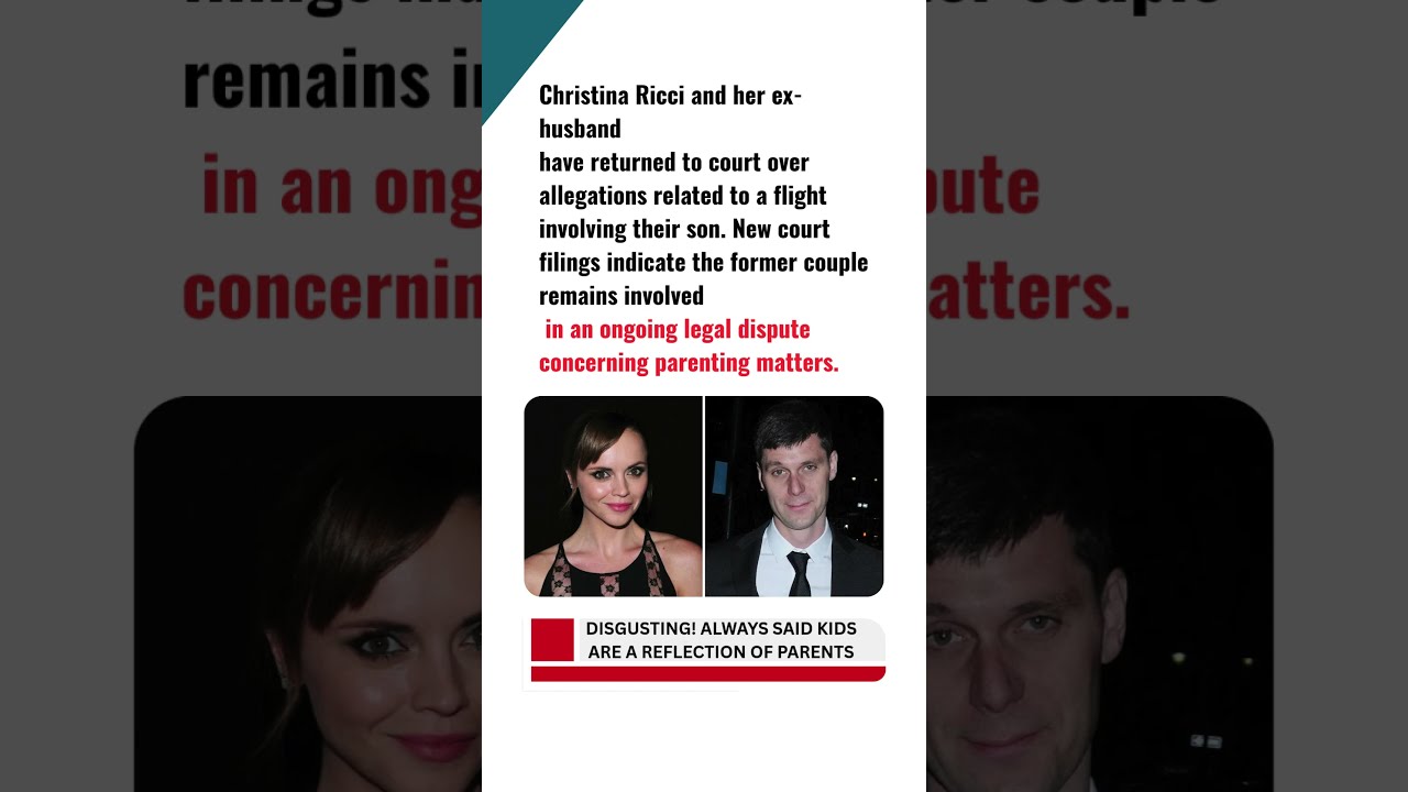 Christina Ricci and Ex-Husband Dispute Allegations in Ongoing Court Case