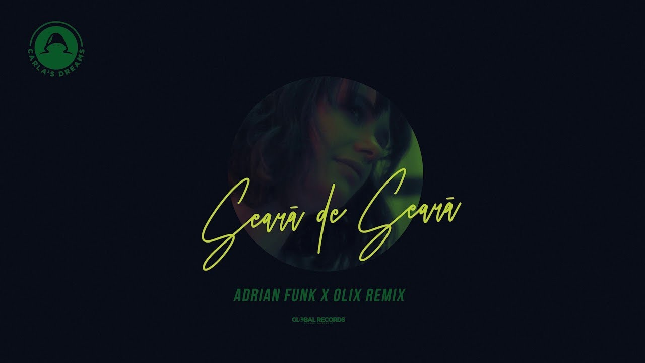 Carla's Dreams - Seara de Seara | Adrian Funk X OLiX Remix