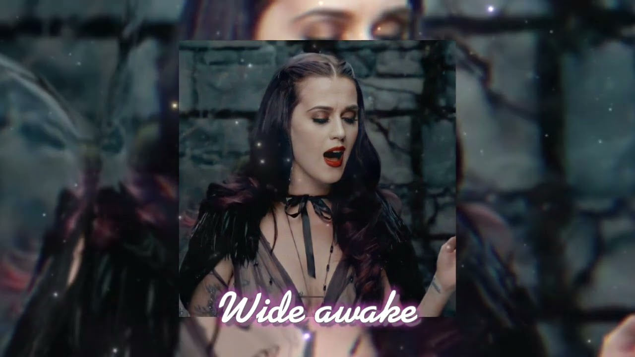Wide awake - Katy Perry (sped up)