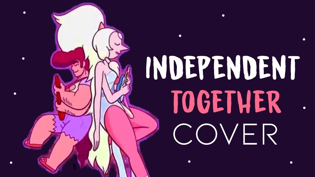 Independent Together | Steven Universe | Cover Español