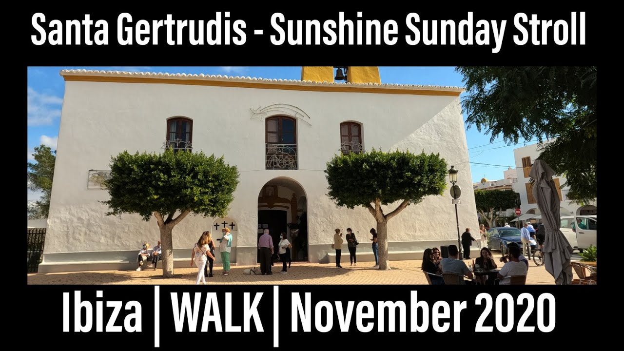 Ibiza | WALK | Santa Gertrudis Sleepy Sunday Morning Stroll | November 2020