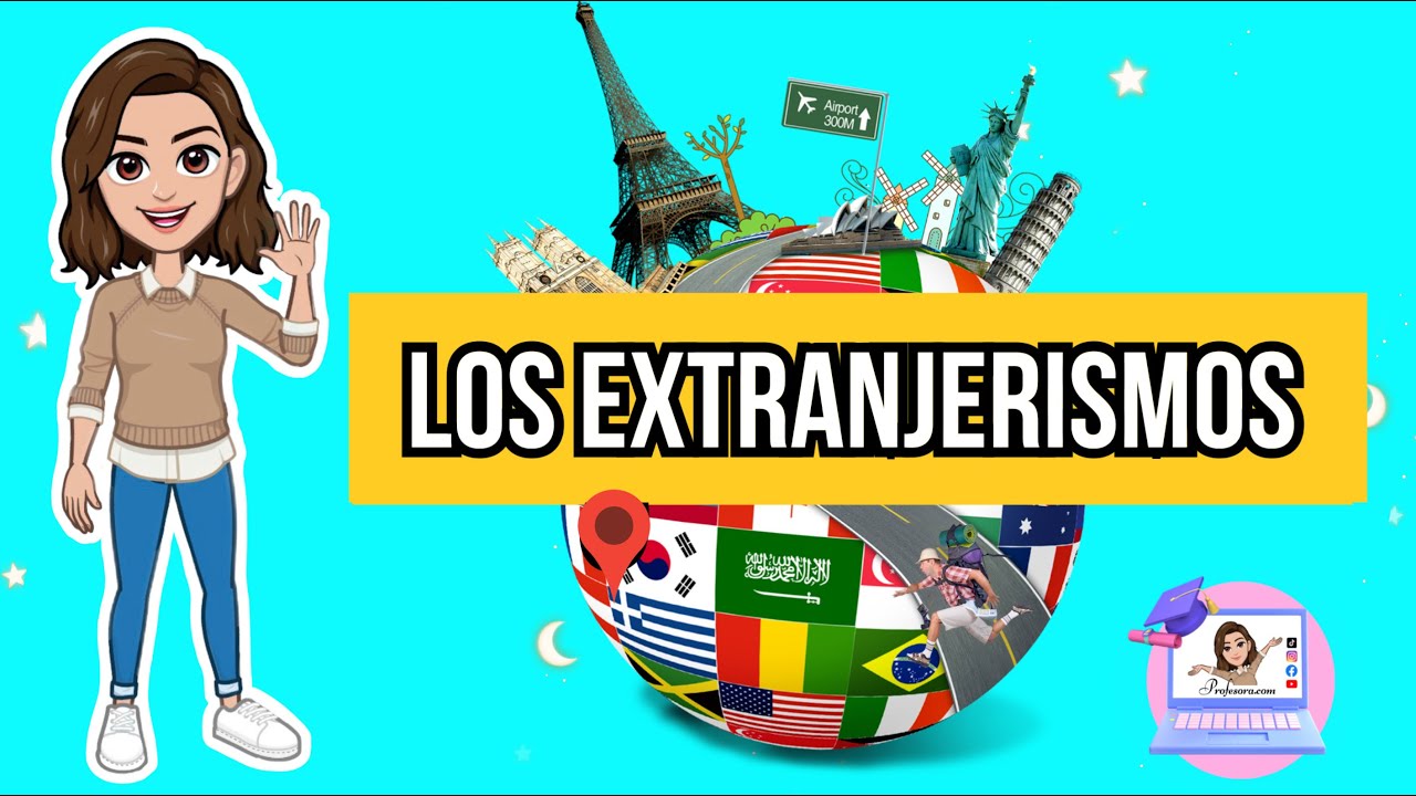✅​ Los Extranjerismos | Función, Tipos, Características y Ejemplos.