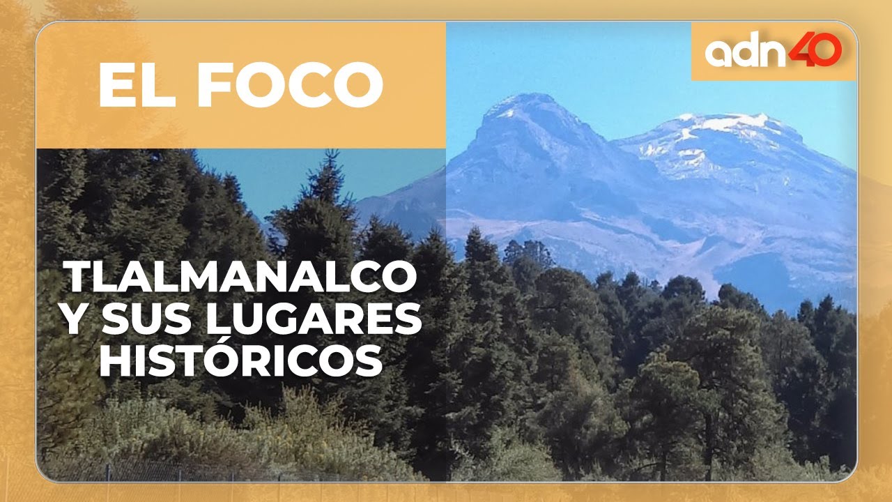 Tlalmanalco y sus lugares históricos | Parte 1