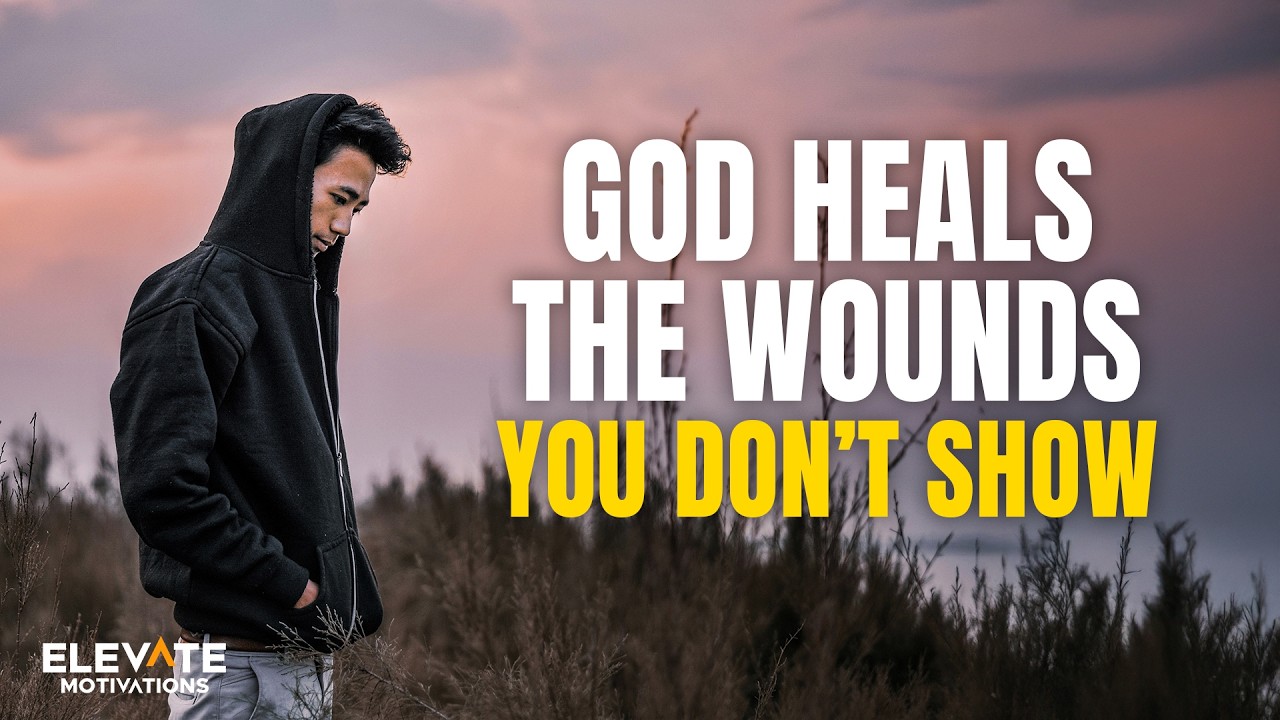 God Heals the Wounds You Don't Show | Christian Motivation