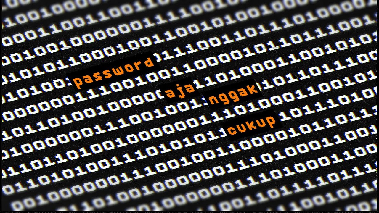 Kenapa password doang nggak akan pernah cukup