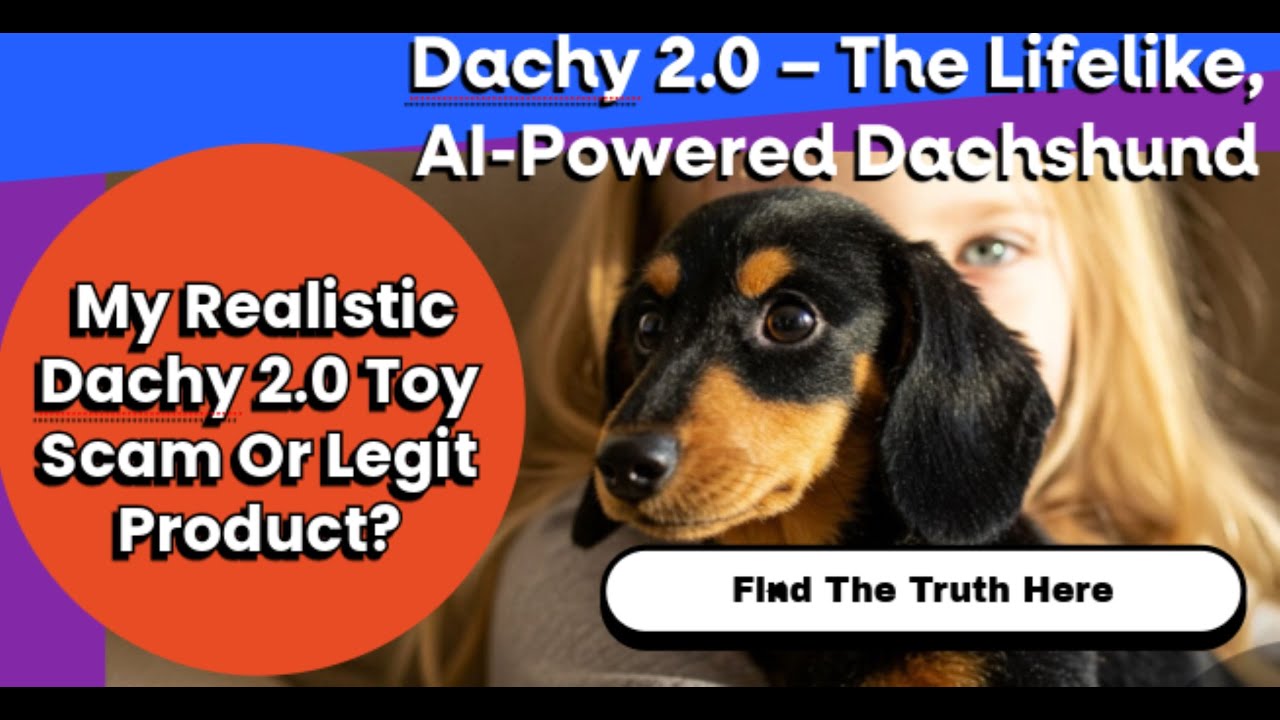 Dachy The Lifelike AI-Powered Dachshund Review | My Realistic Dachy 2.0 Dog Toy Scam Or Legit?