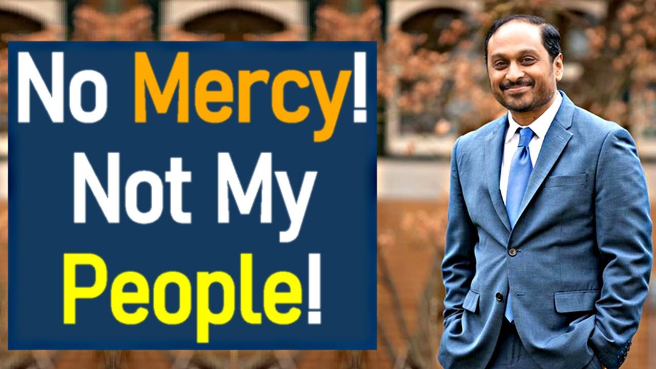 No Mercy! Not My People! - Rev. Romesh Prakashpalan