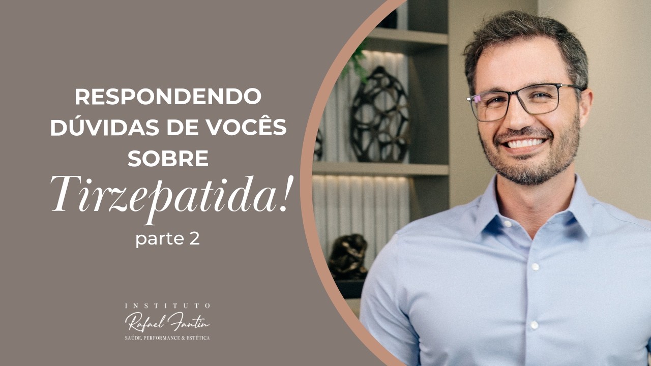 Respondendo dúvidas de vocês sobre Tirzepatida | Pt. 2